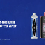 What Should First-Time Buyers Know About the Puff 25K Vapes?